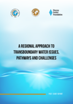 A Regional Approach to Transboundary Water Issues, Pathways and Challenges